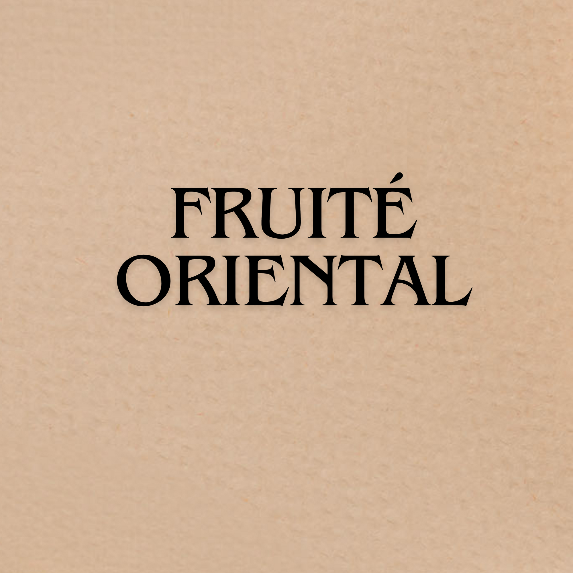 Fruité Oriental